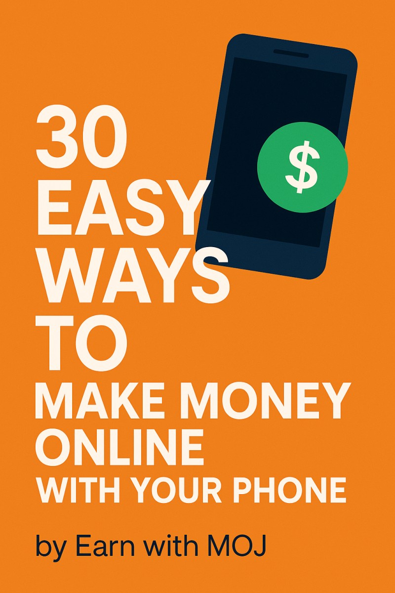 30 WAYS TO MAKE MONEY ONLINE WITH YOUR SMARTPHONE