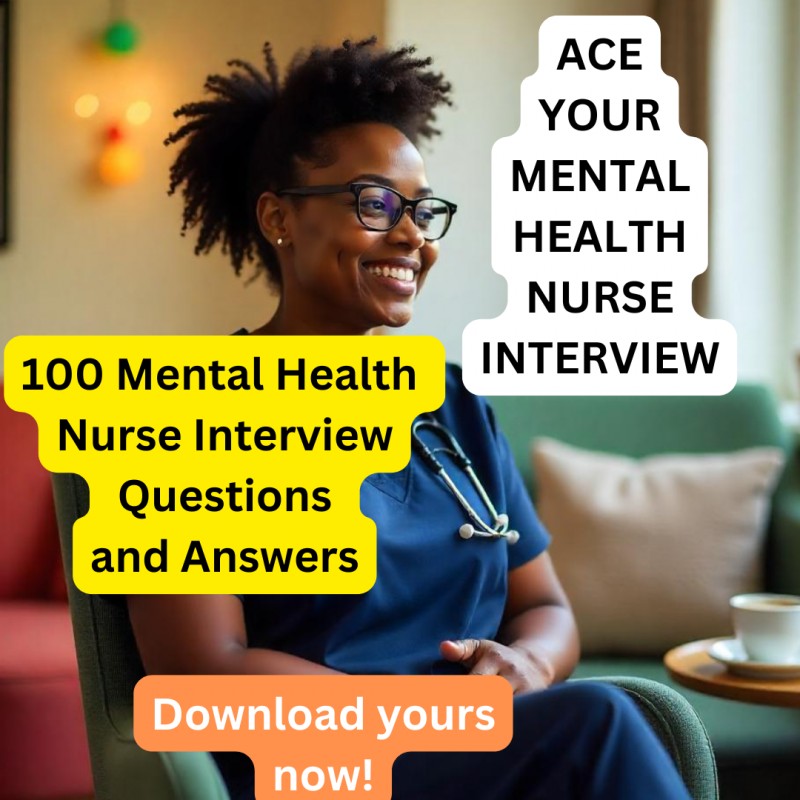 100 Mental Health Nurse Interview Questions and Answers