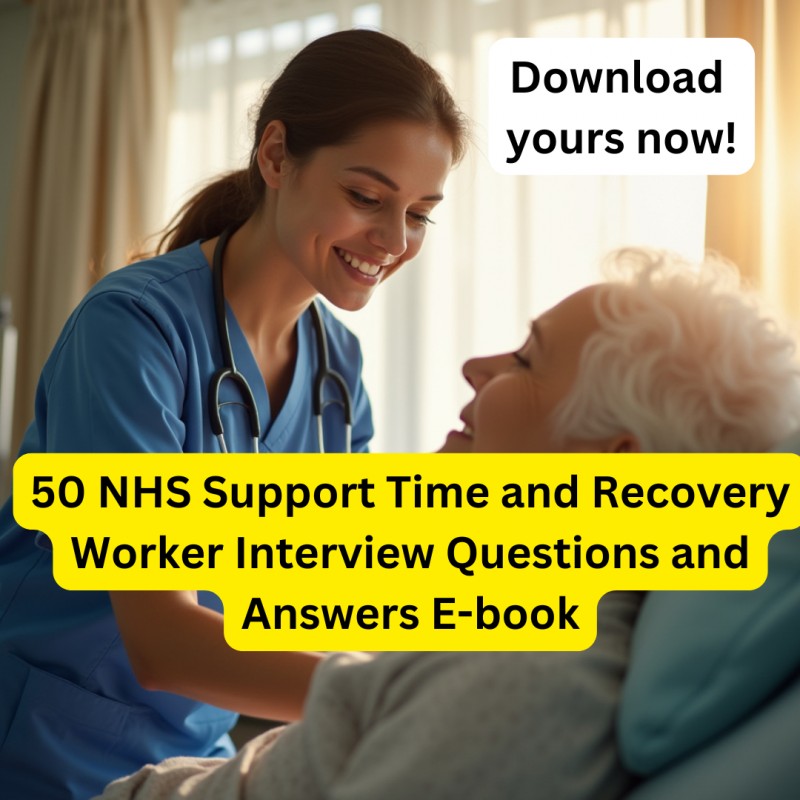 50 NHS Support Time and Recovery Worker Interview Questions and Answers E-BOOK
