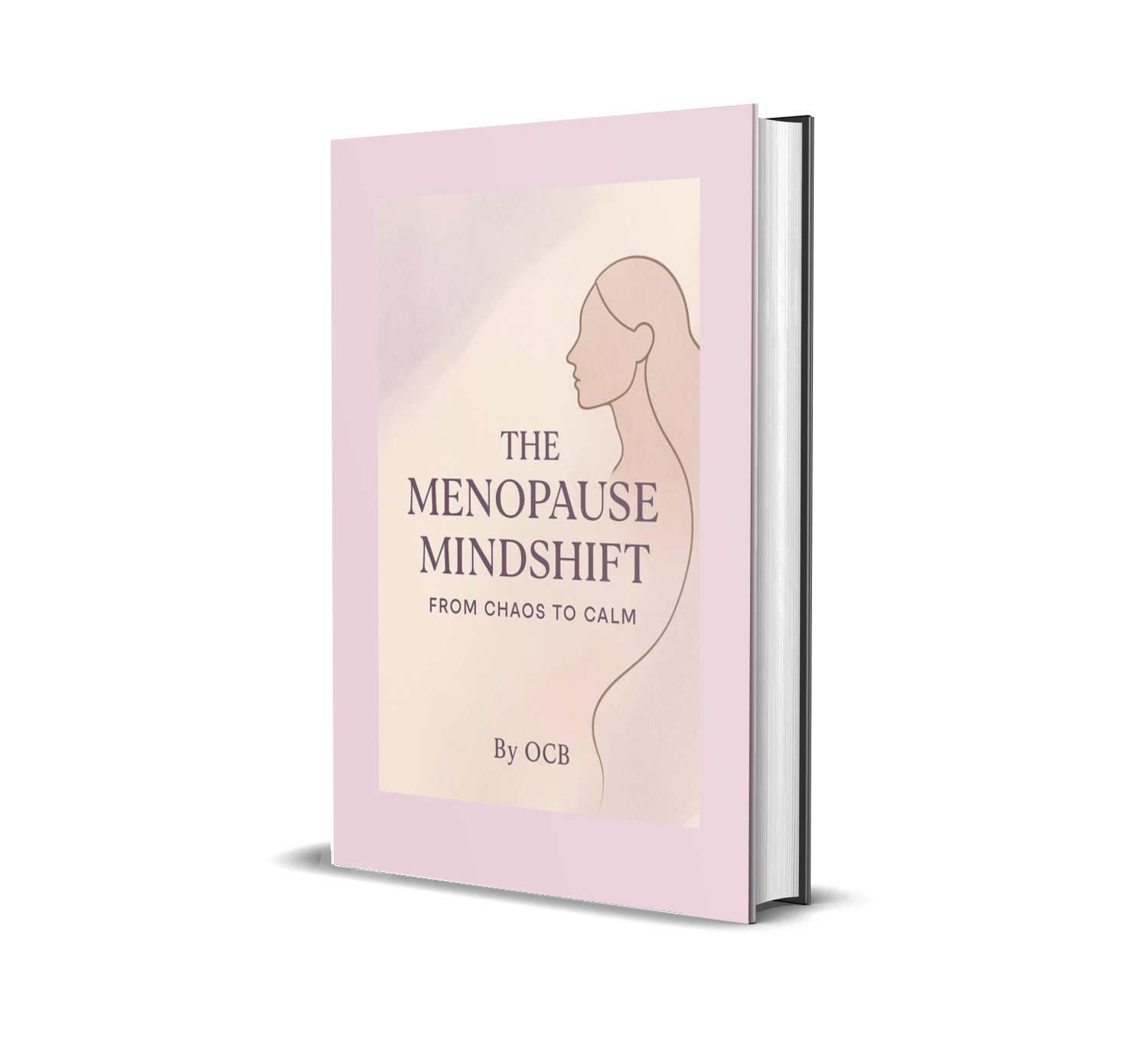 THE MENOPAUSE MINDSHIFT: FROM CHAOS TO CALM.