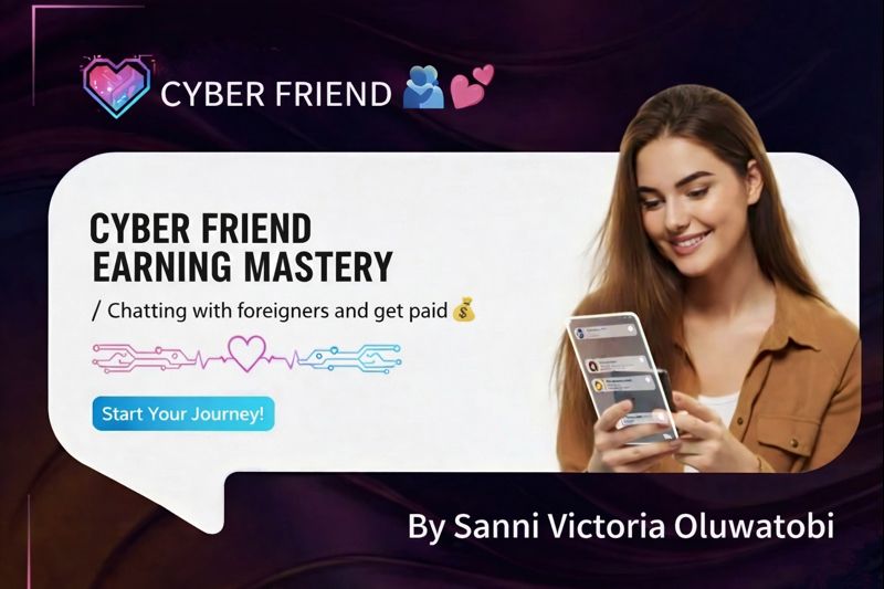 CYBER FRIEND EARNING MASTERY (Earn while chatting with foreigners)