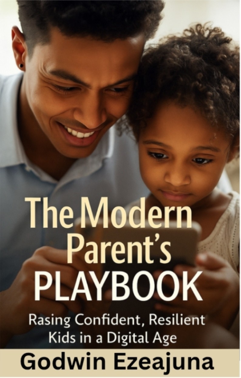 The Modern Parent's Playbook: Raising Confident, Resilient Kids in a Digital Age
