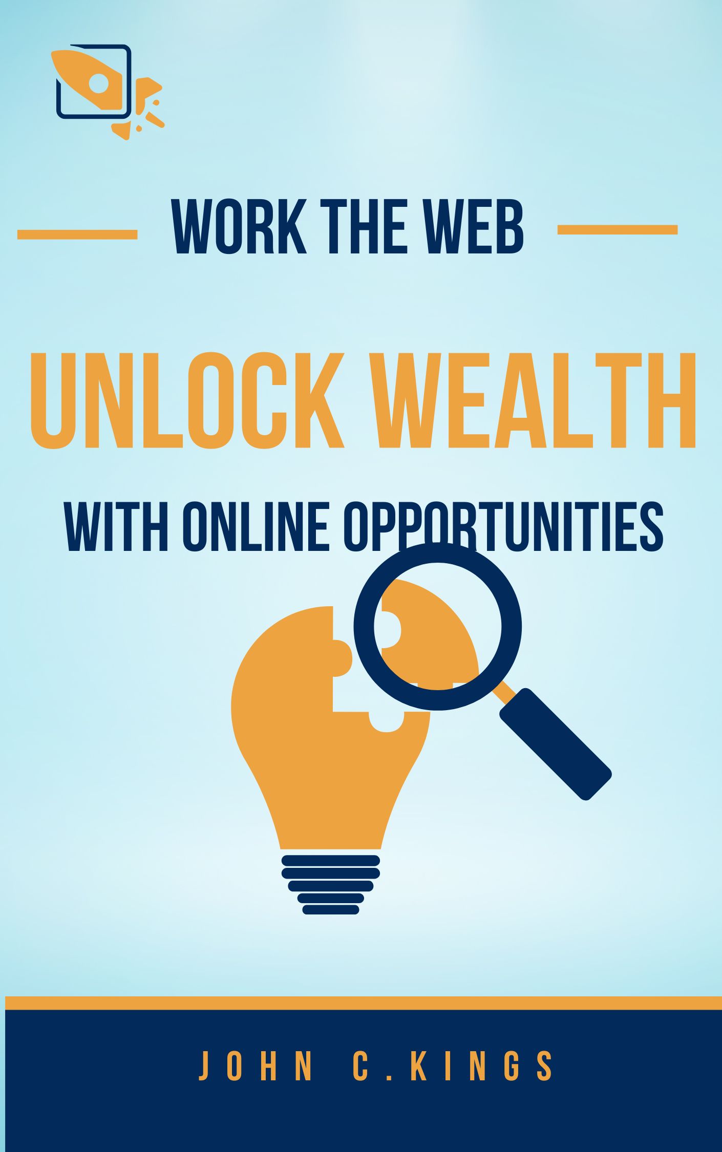 Work the Web: Unlocking Wealth with Online Opportunities
