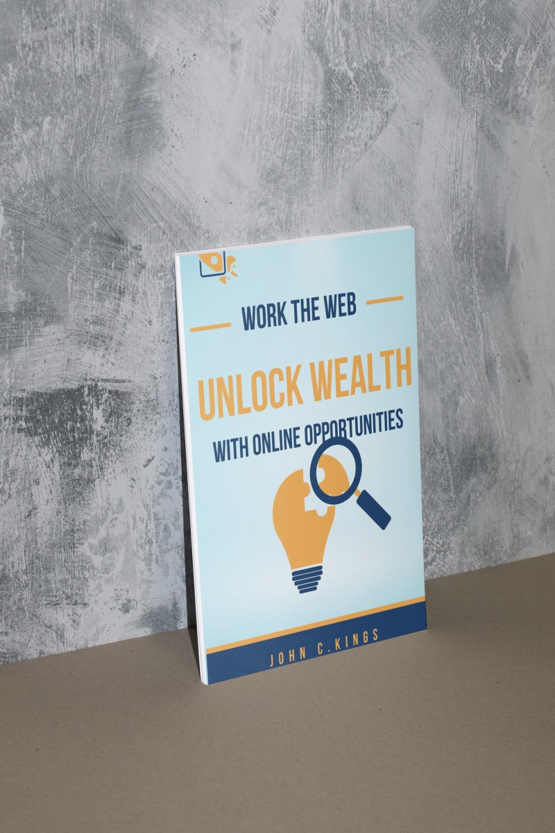 Work the Web: Unlocking Wealth with Online Opportunities