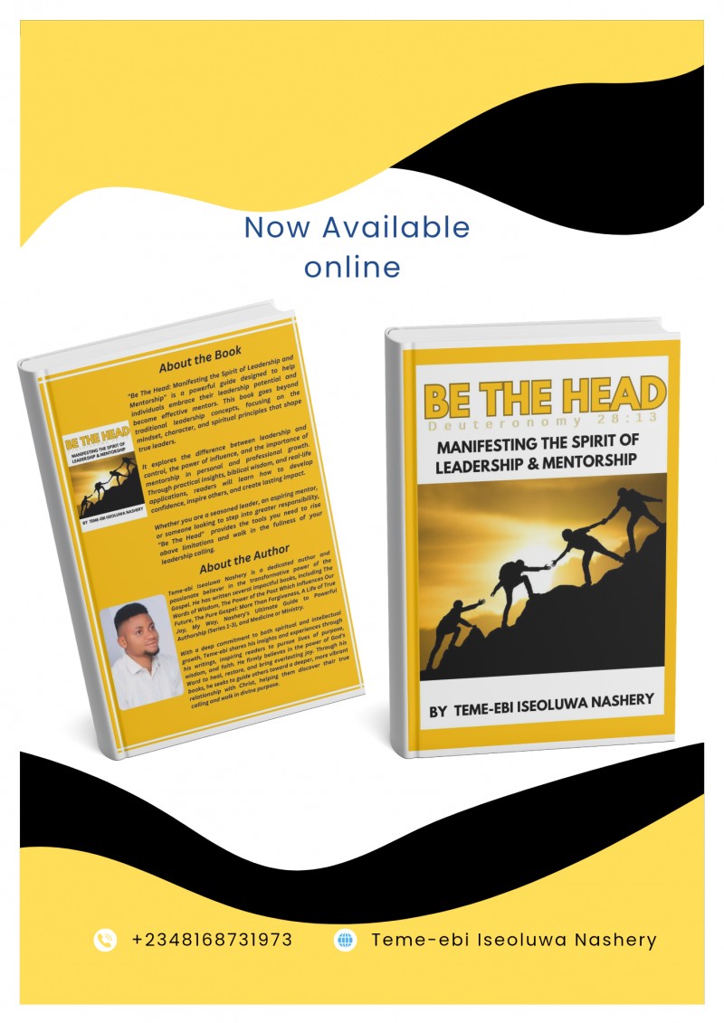 BE THE HEAD: MANIFESTING THE SPIRIT OF LEADERSHIP AND MENTORSHIP