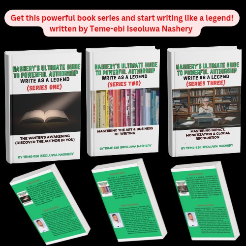 NASHERY'S ULTIMATE GUIDE TO POWERFUL AUTHORSHIP: WRITE AS A LEGEND (SERIES ONE): THE WRITER'S AWAKENING (DISCOVER THE AUTHOR IN YOU)
