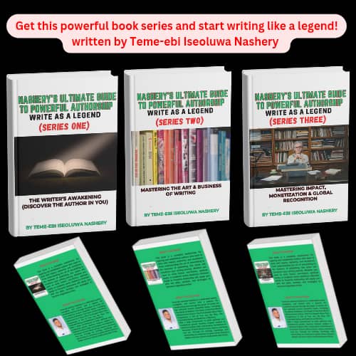 NASHERY'S ULTIMATE GUIDE TO POWERFUL AUTHORSHIP: WRITE AS A LEGEND (SERIES THREE): MASTERING IMPACT, MONETISATION & GLOBAL RECOGNITION
