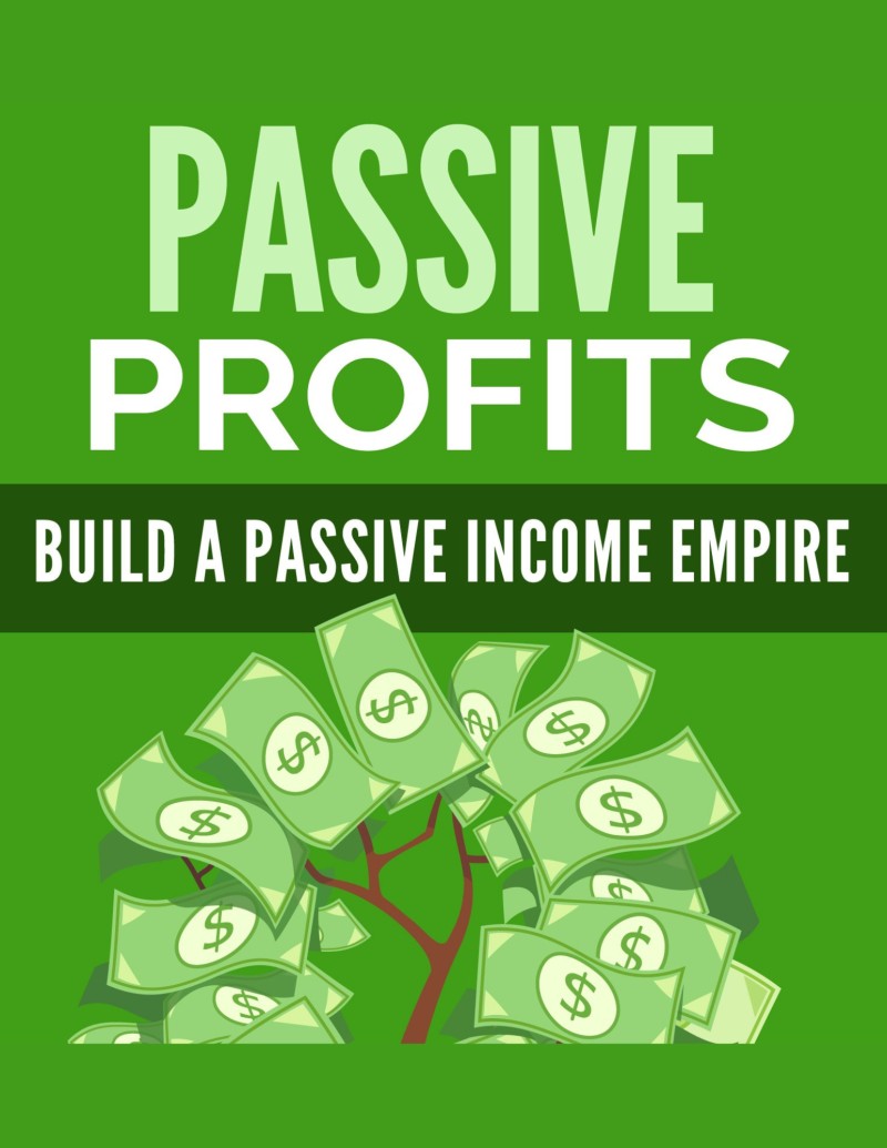 Passive Profits. Build A Passive Income Empire