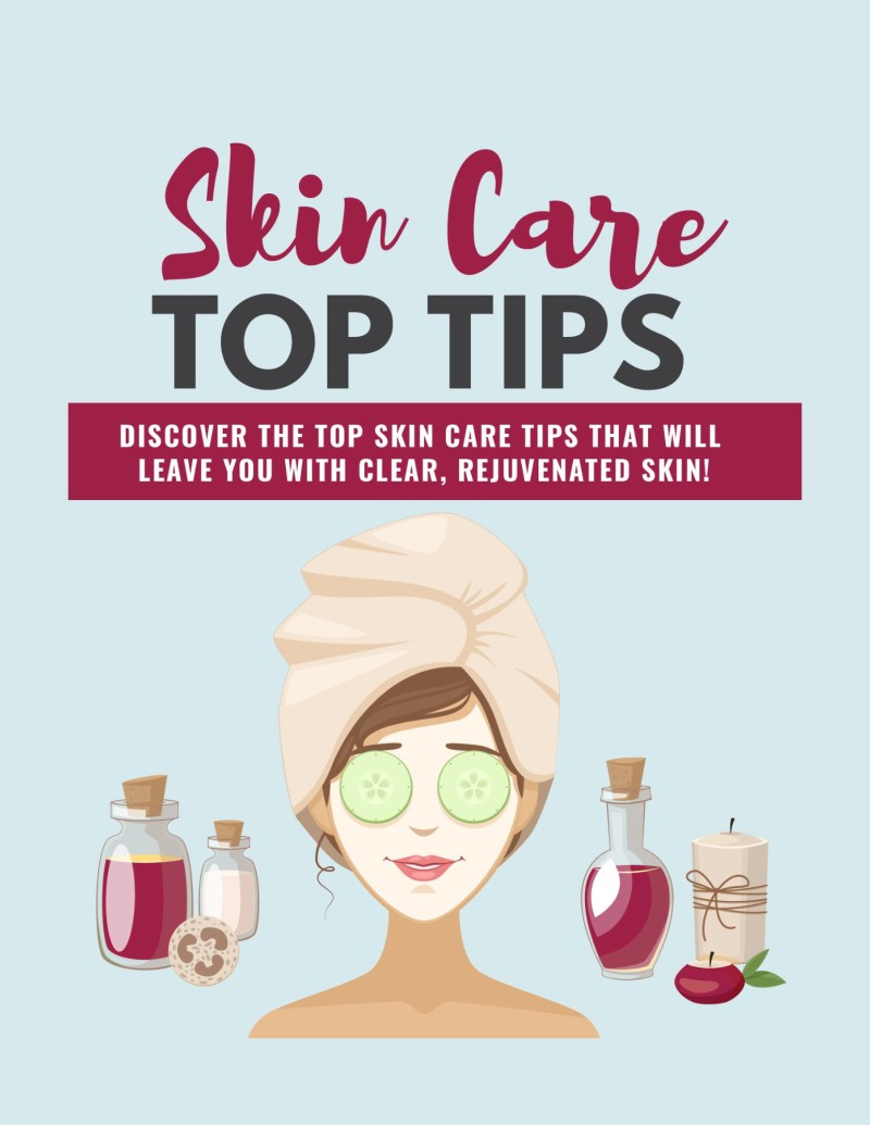 SKIN CARE TOP TIPS