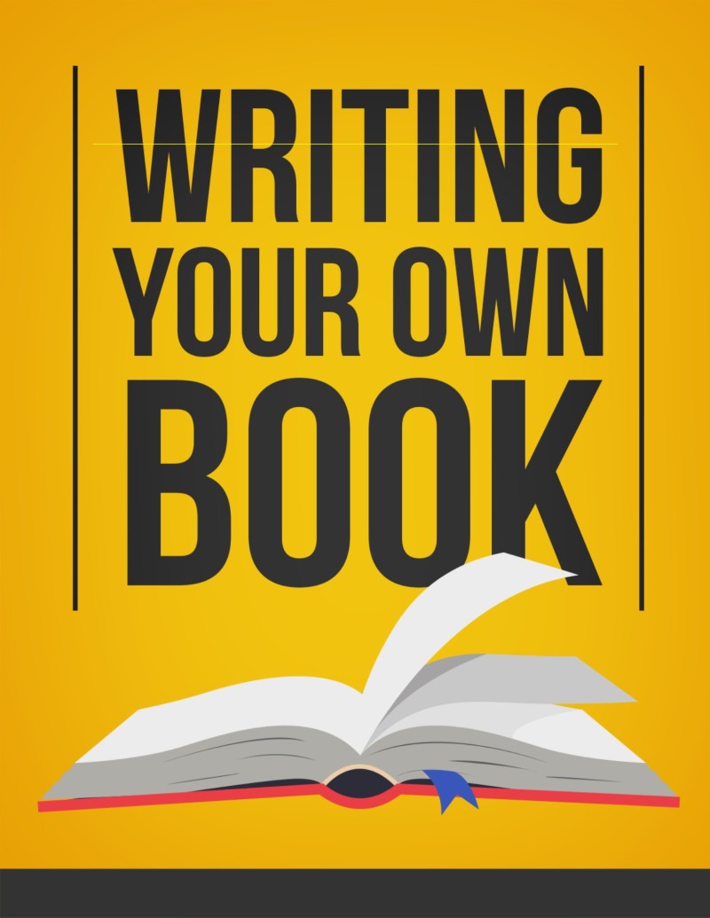 Writing Your Own Book : How To Write And Publish Your Own Book In A Flash