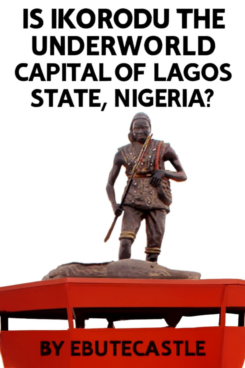 Is Ikorodu the Underworld Capital of Lagos State, Nigeria?