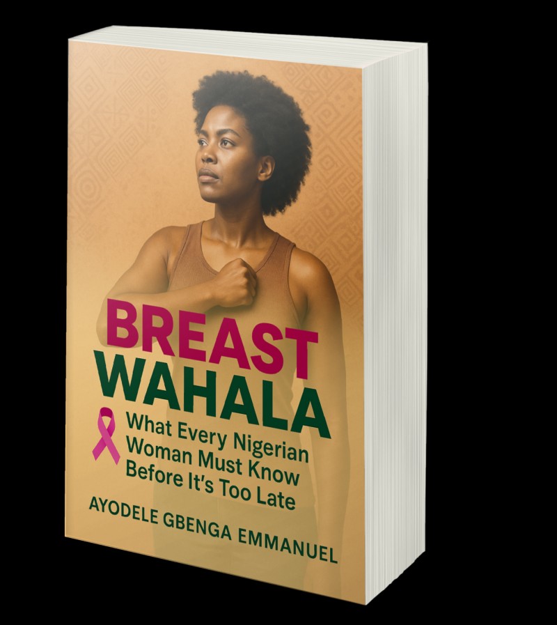 Breast Wahala: What Every Nigerian Woman Must Know Before It's Too Late: