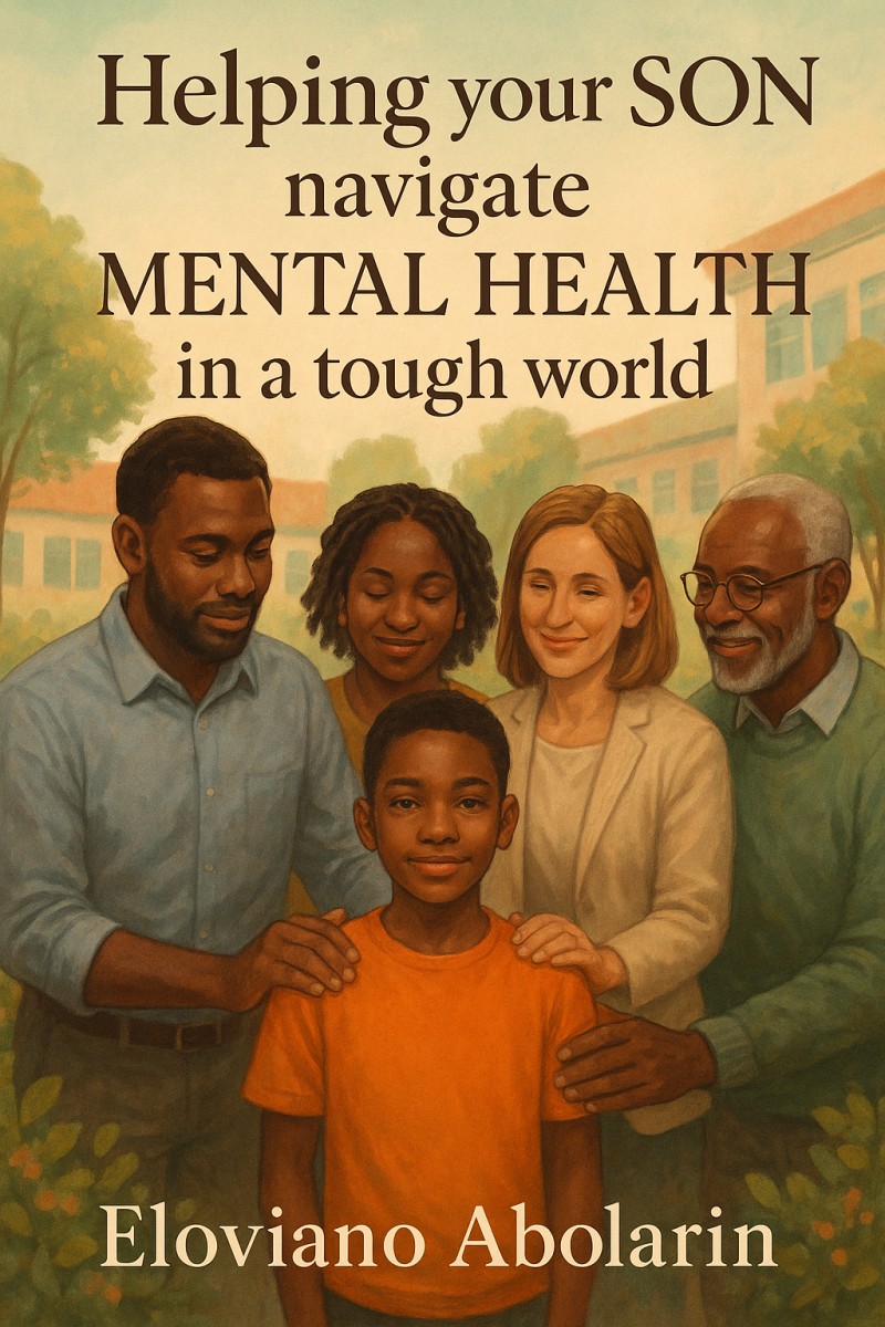 Helping Your SON Navigate MENTAL HEALTH in a Tough World