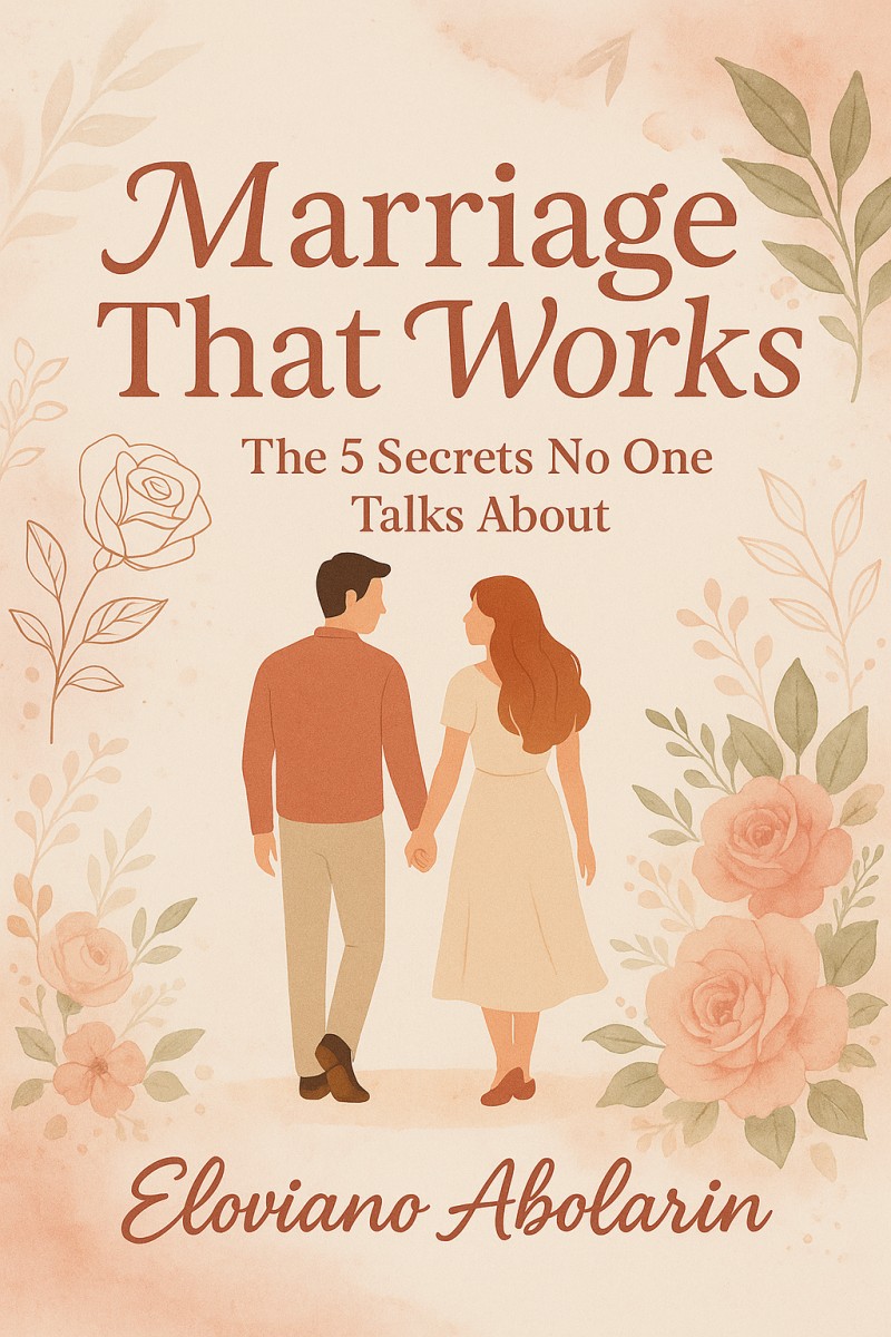 Marriage That Works: The 5 Secrets No One Talks About