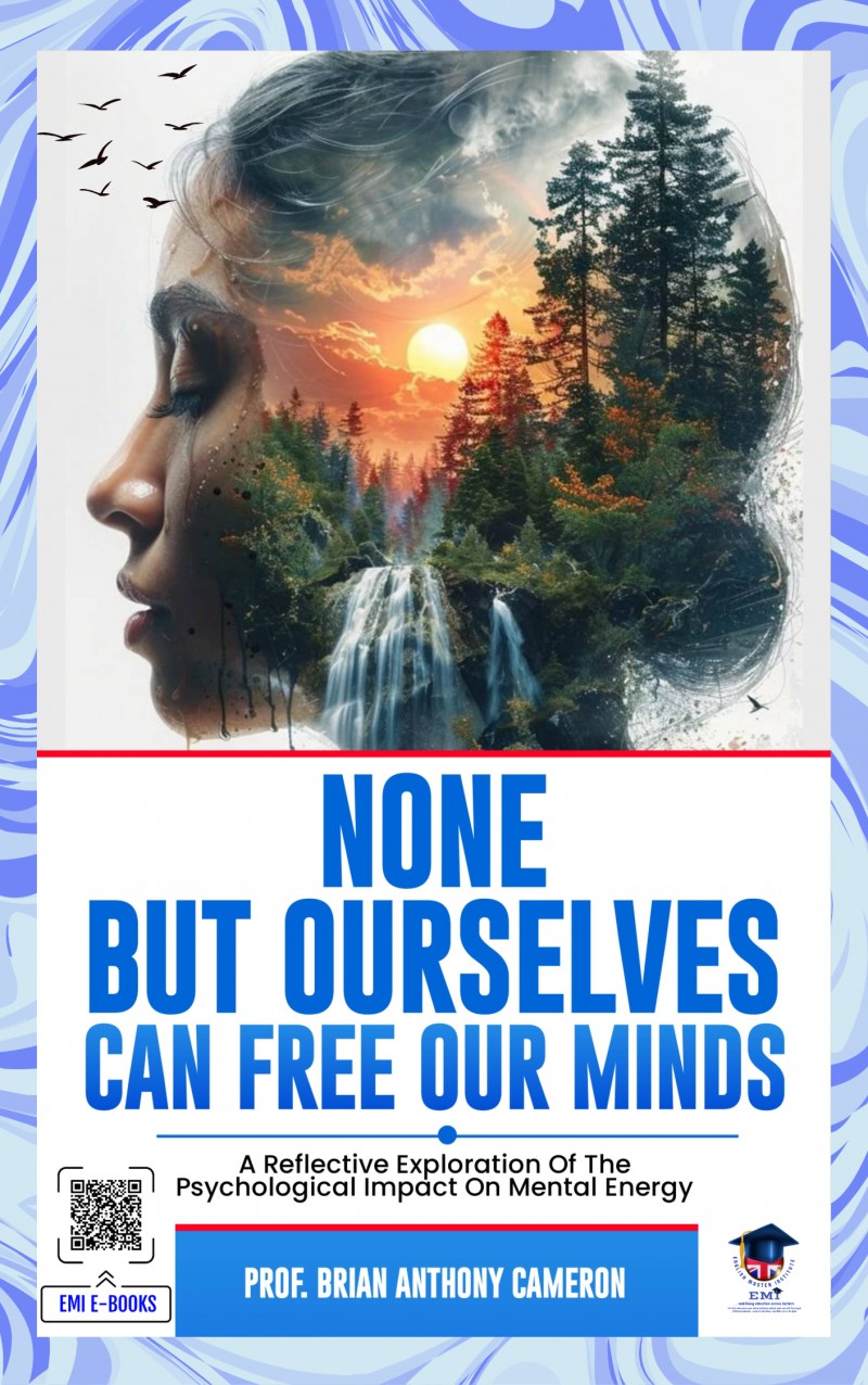 None But Ourselves Can Free Our Minds – Prof. Brian Anthony Cameron