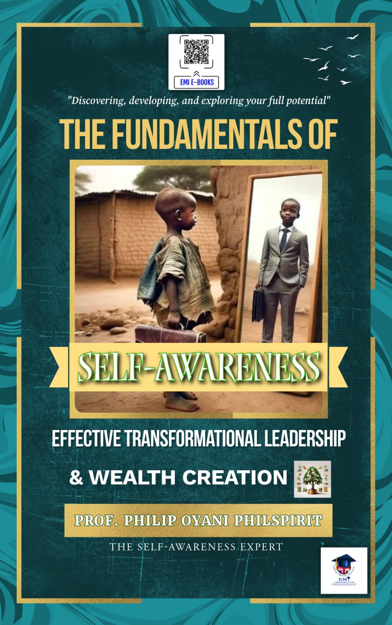 The Fundamentals of Self-awareness, Effective Transformational Leadership, and Wealth Creation