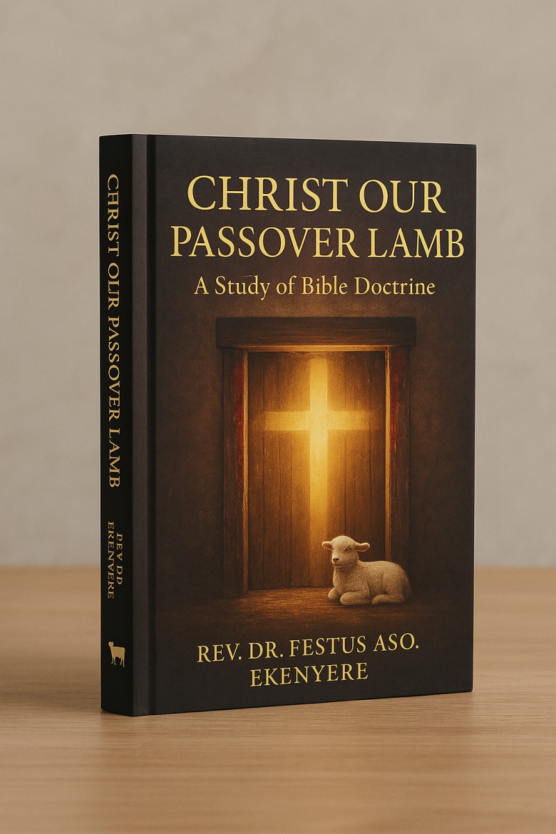 CHRIST OUR PASSOVER LAMB: A Study of Bible Doctrine