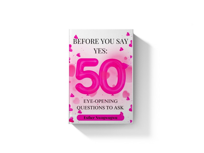 Before You Say Yes: 50 Eye-Opening Questions to Ask