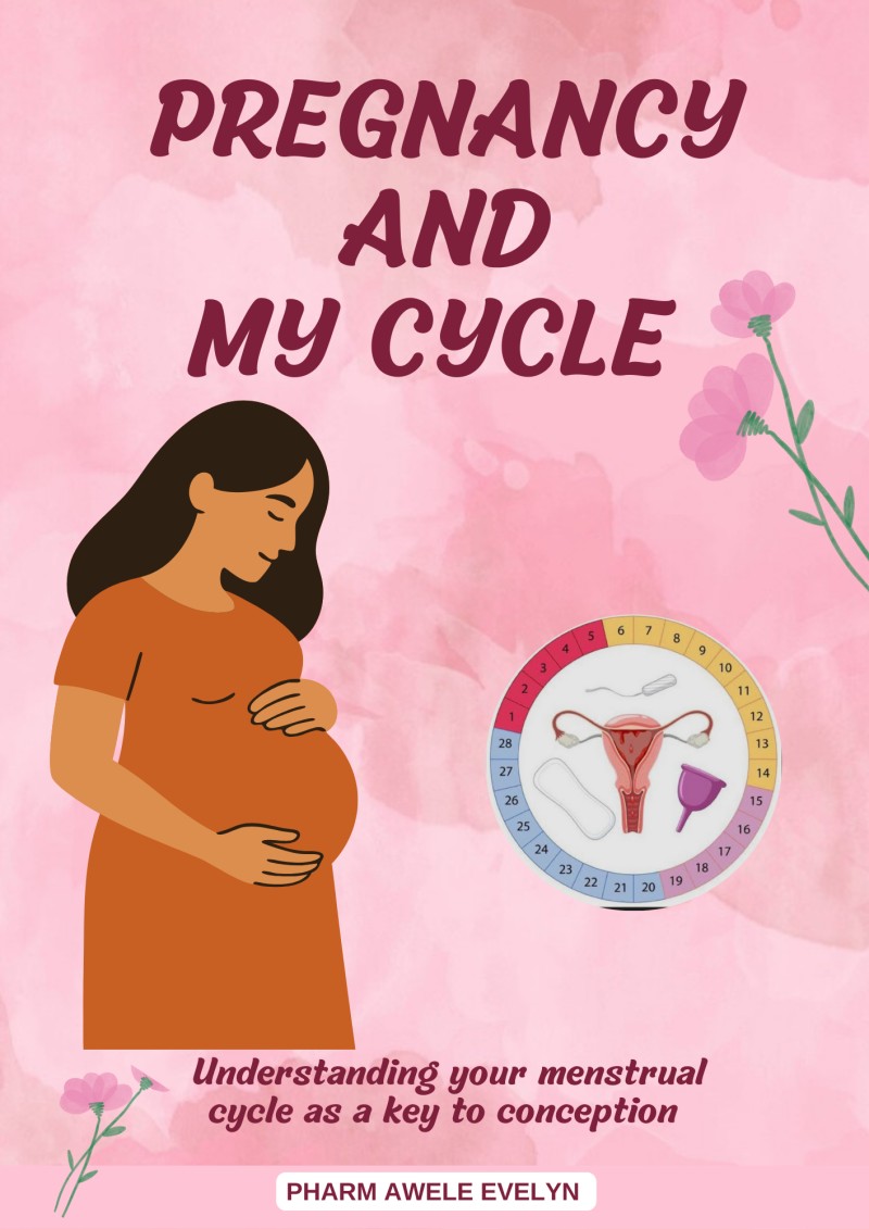 PREGNANCY AND MY CYCLE BY PHARM AWELE EVELYN
