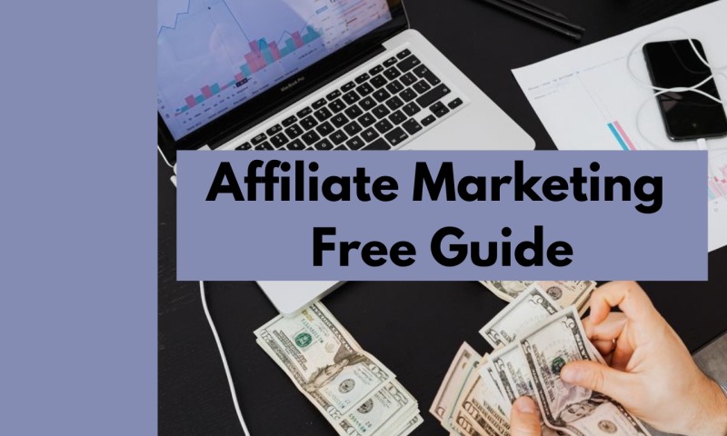 Affiliate Marketing Free Guide