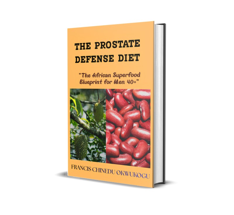 The Prostate Defense Diet-"The African Superfood Blueprint for Men 40+"