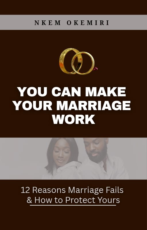 YOU CAN MAKE YOUR MARRIAGE WORK - 12 Reasons Marriage Fails & How to Protect Yours