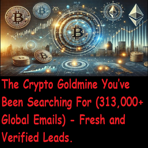 The Crypto Goldmine You've Been Searching For (313,000+ Global Emails)