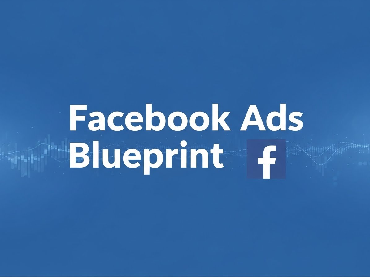 Facebook Ad Blueprint