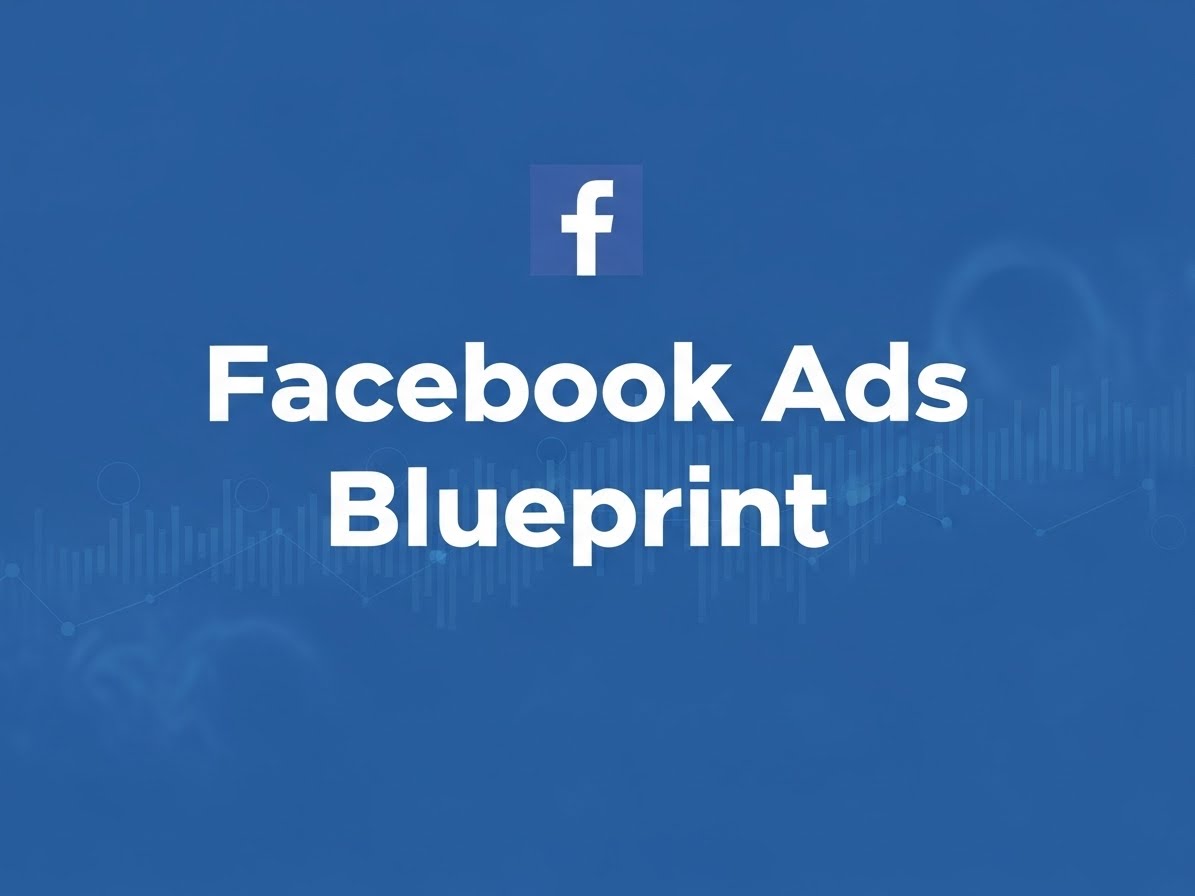 Facebook Ad Blueprint