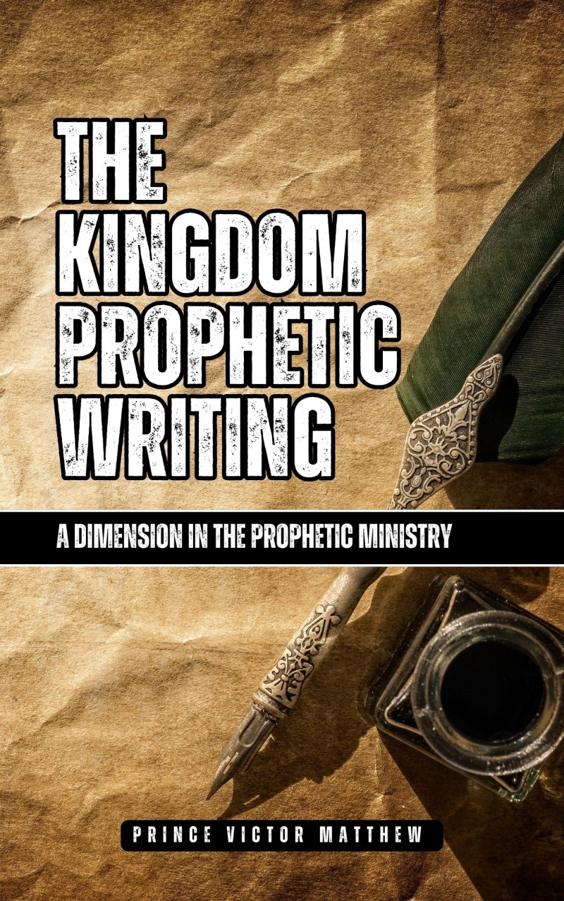 THE KINGDOM PROPHETIC WRITING: A DIMENSION IN THE PROPHETIC MINISTRY