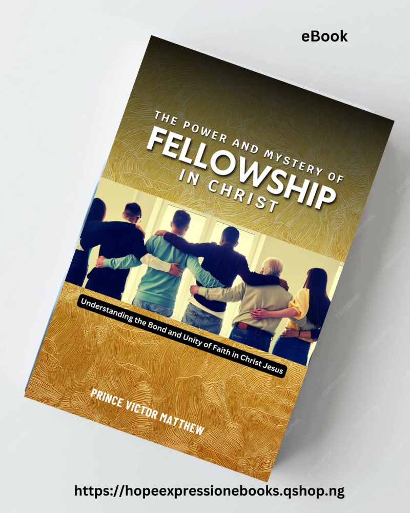 THE POWER AND MYSTERY OF FELLOWSHIP IN CHRIST