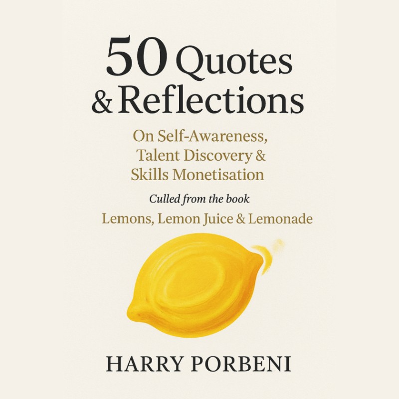 50 QUOTES & REFLECTIONS ON SELF-AWARENESS, TALENT DISCOVERY & SKILLS MONETISATION