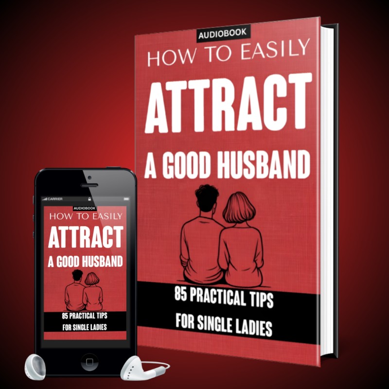 How To Easily Attract A Good Husband [AUDIOBOOK]