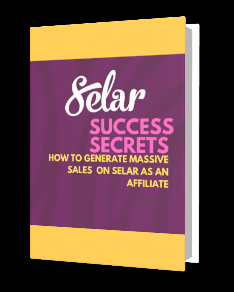 SELAR SUCCESS SECRETS: How To Generate Massive Sales On SELAR As An Affiliate