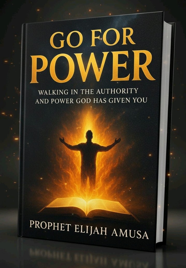 GO FOR POWER - PROPHET ELIJAH AMUSA