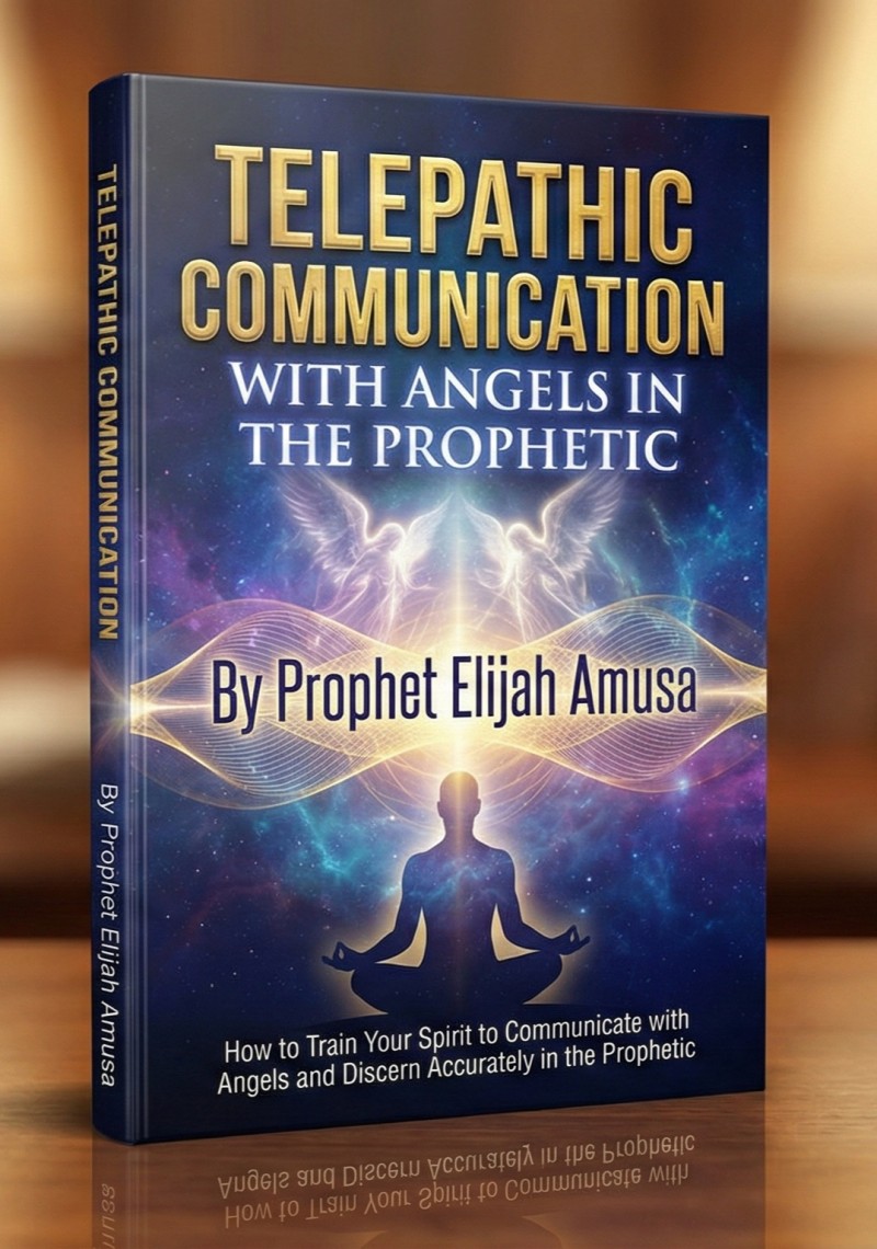 TELEPATHIC COMMUNICATION WITH ANGELS IN THE PROPHETIC - PROPHET ELIJAH AMUSA.pdf
