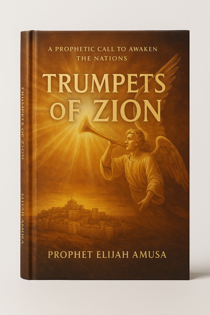 TRUMPETS OF ZION - PROPHET ELIJAH AMUSA