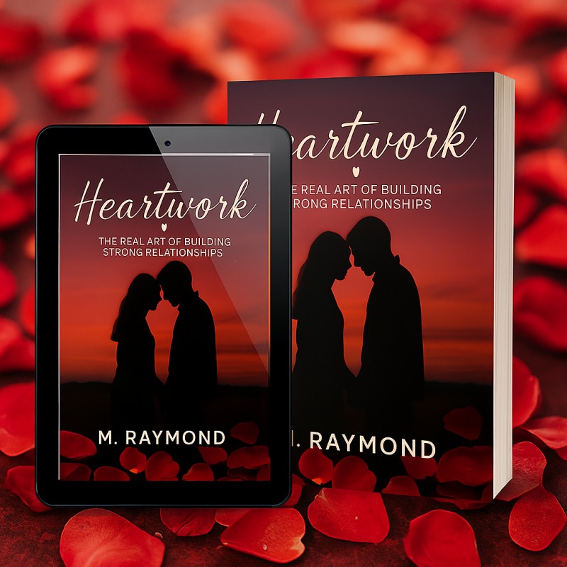 Heartwork: The Real Art of Building Strong Relationships