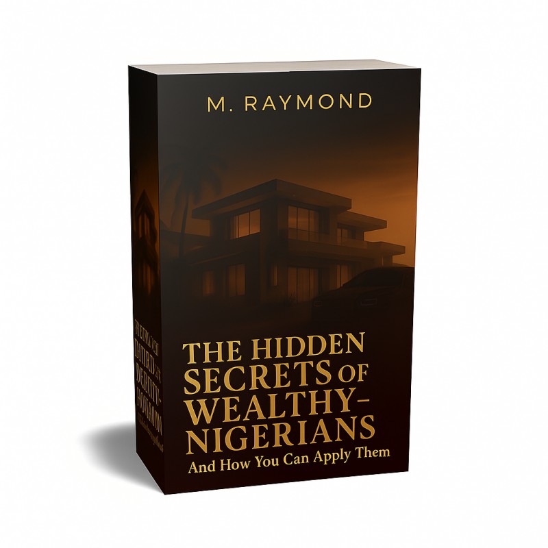 The Hidden Secrets of Wealthy Nigerians—And How You Can Apply Them
