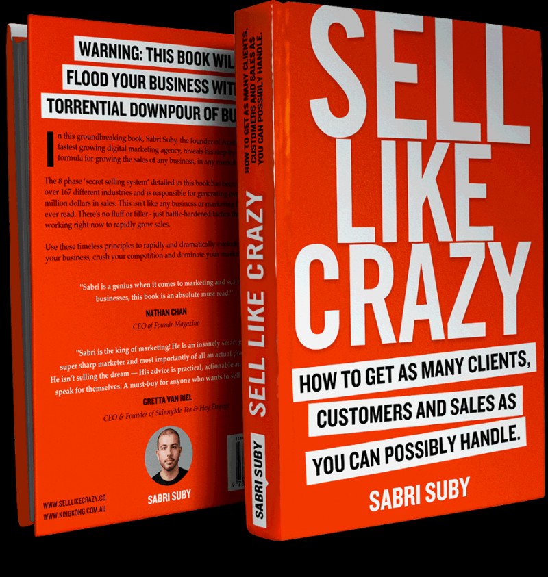 SELL LIKE CRAZY(How to Get As Many Clients, Customers, and Sales As You Can Possibly Handle) By Sabri Suby