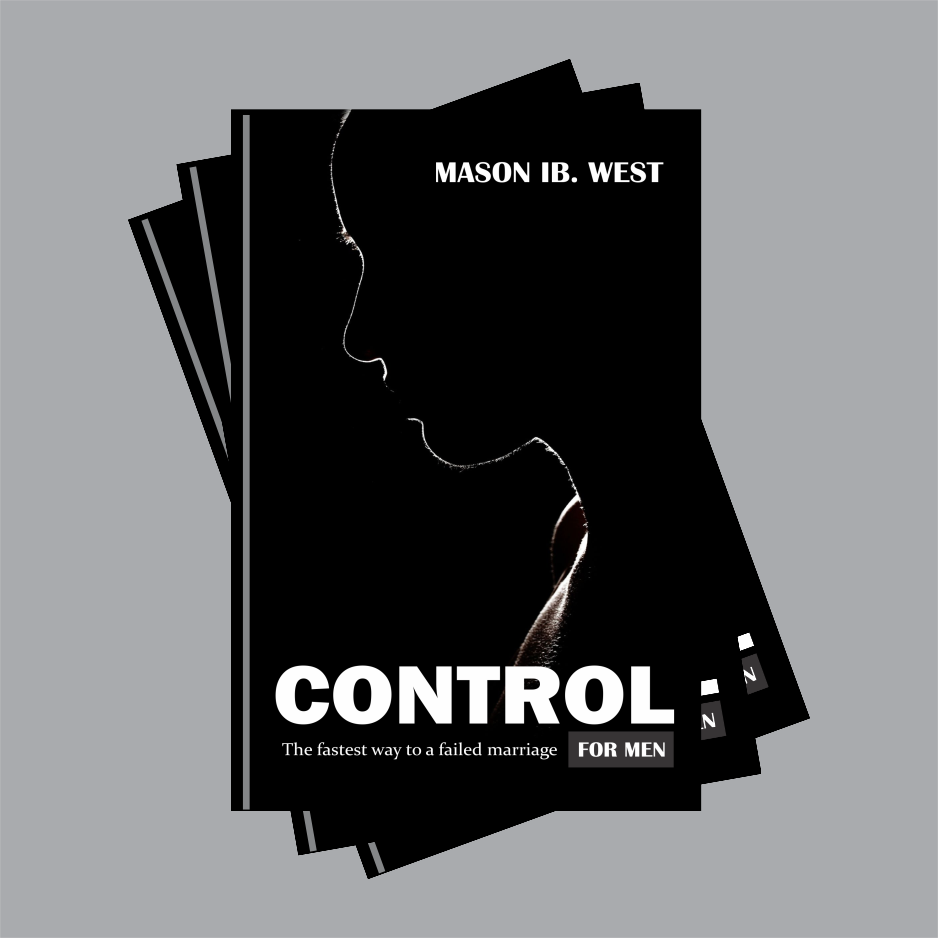 CONTROL - The Fastest Way To A Failed Marriage - For Men