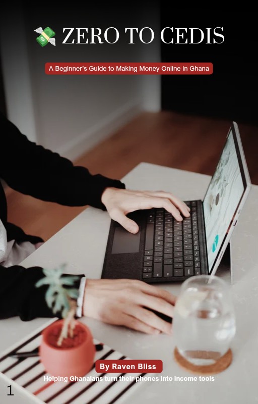 Zero to Cedis: A Beginner's Guide to Making Money Online in Ghana