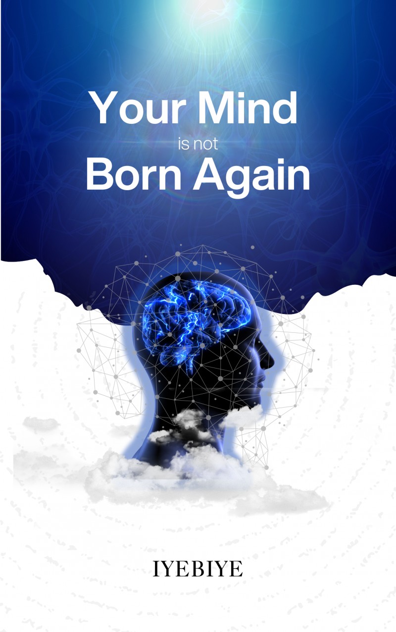 YOUR MIND IS NOT BORN AGAIN