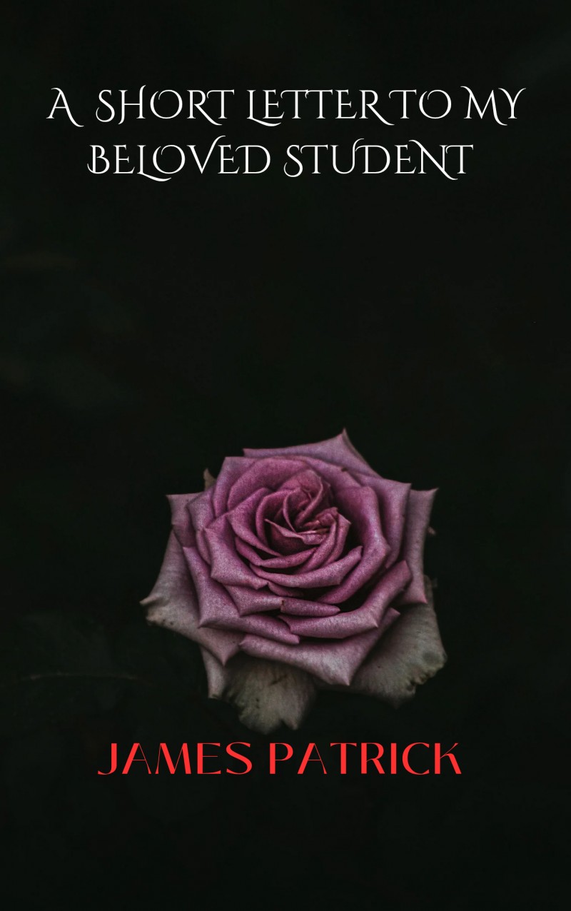 A SHORT LETTER TO MY BELOVED STUDENT