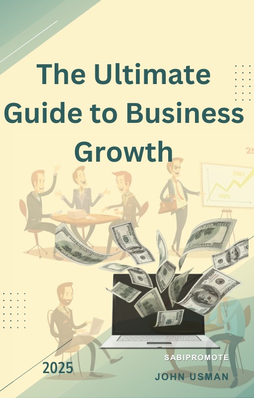 Buy The Ultimate Guide to Business Growth by John usman on Selar