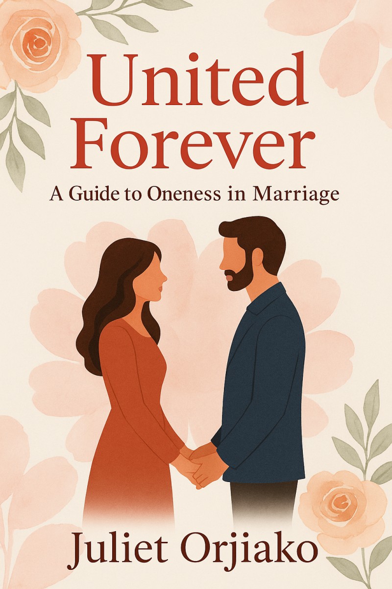 United Forever: A Guide to Oneness in Marriage Author: