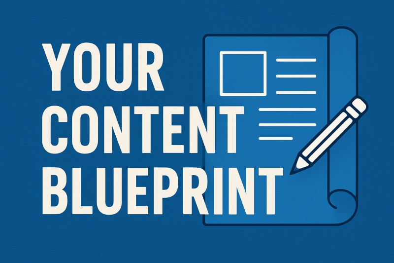 Your Content Blueprint