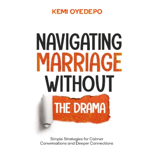 Navigating Marriage without the Drama: Simple Strategies for Calmer Conversations and Deeper Connections