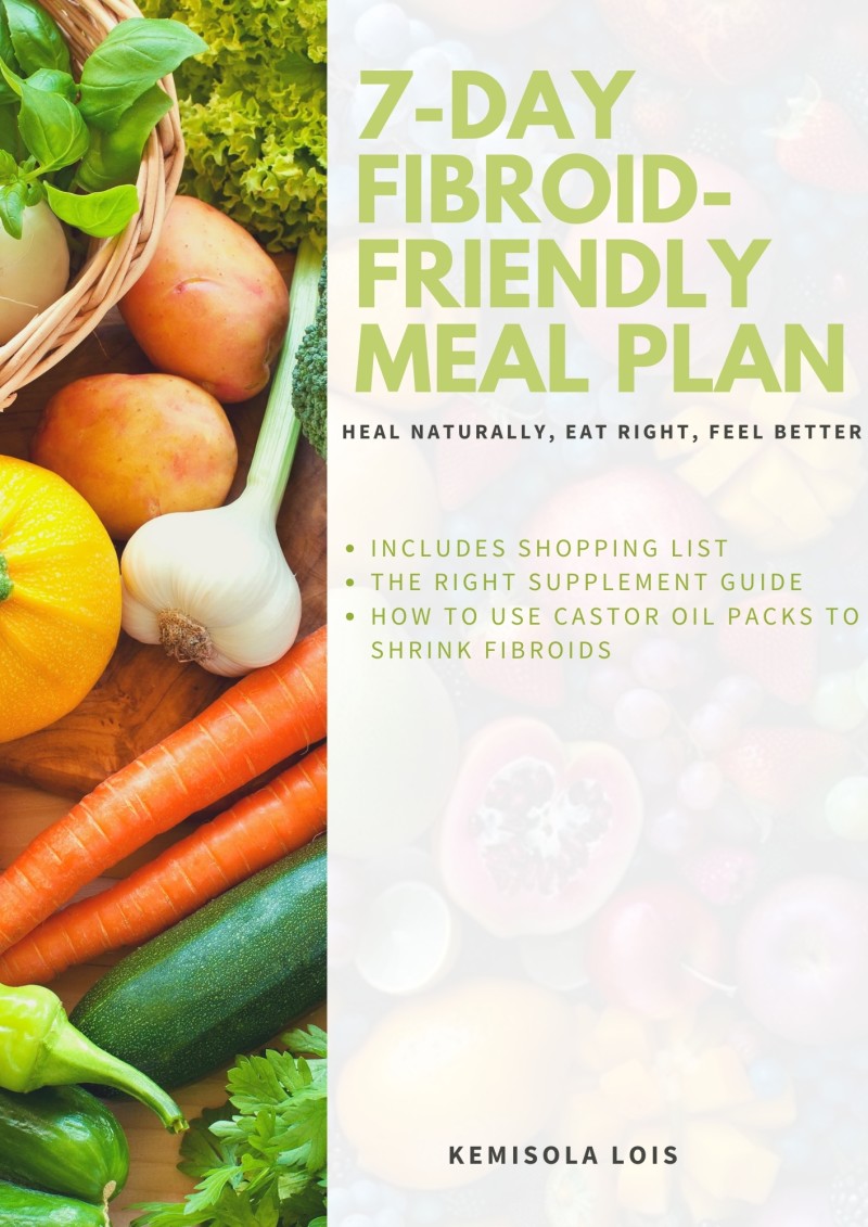 7 DAYS FIBROIDS MEAL PLAN