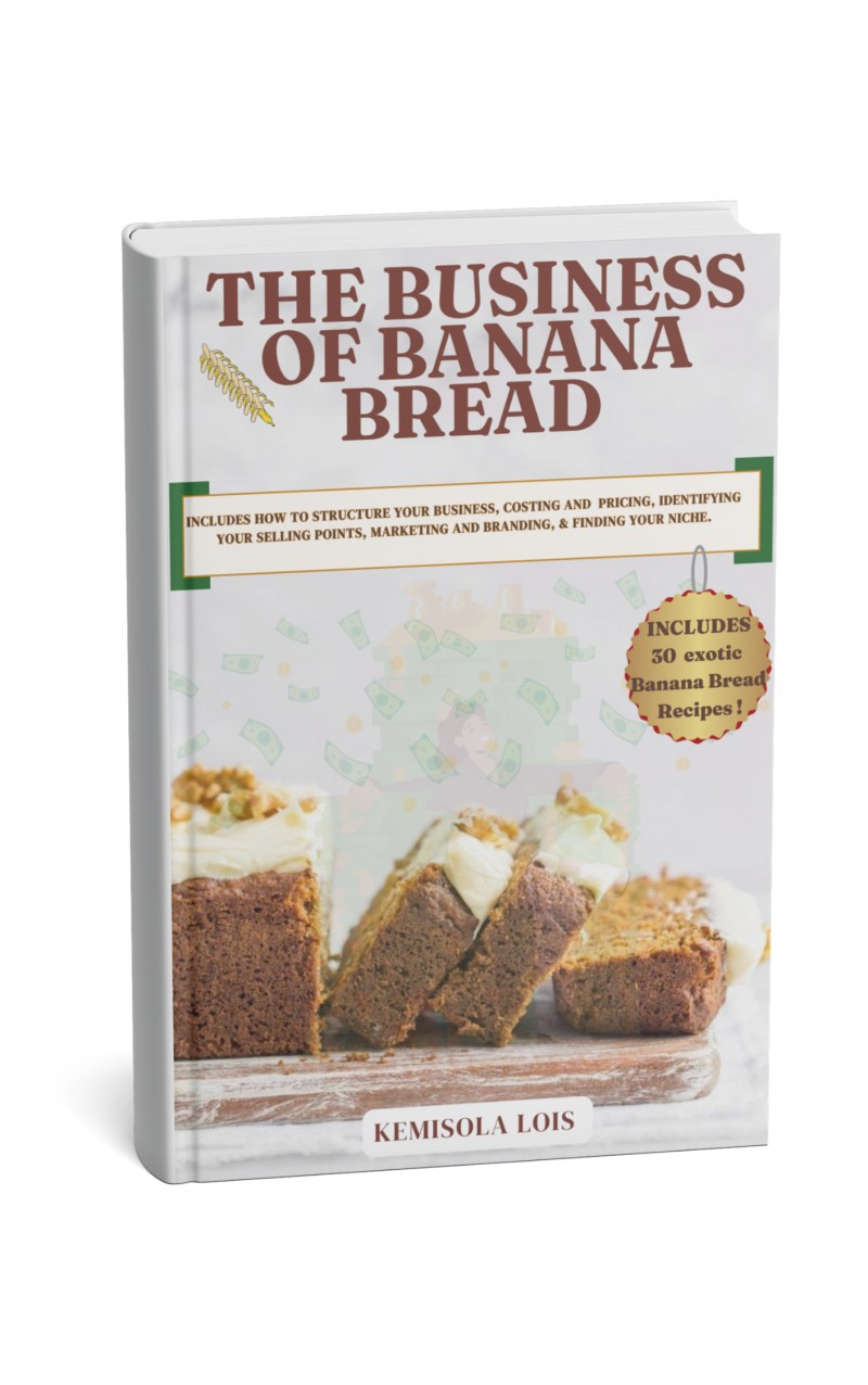 THE BUSINESS OF BANANA BREAD